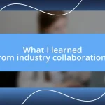 What I learned from industry collaborations