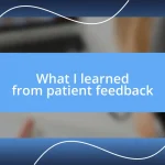 What I learned from patient feedback