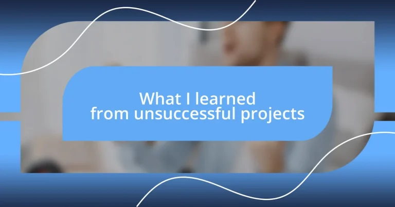 What I learned from unsuccessful projects