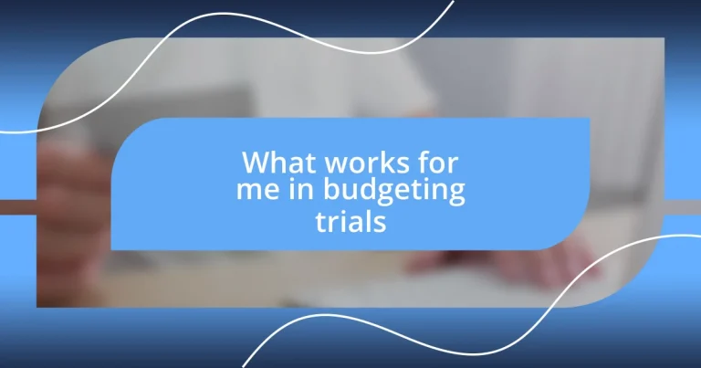 What works for me in budgeting trials