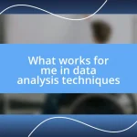 What works for me in data analysis techniques