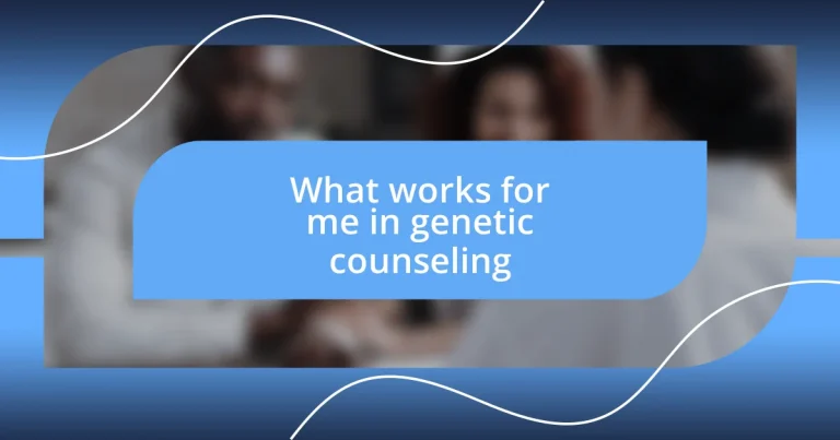 What works for me in genetic counseling