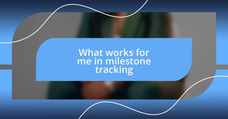 What works for me in milestone tracking