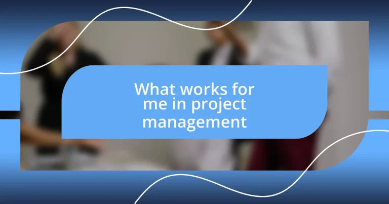 What works for me in project management