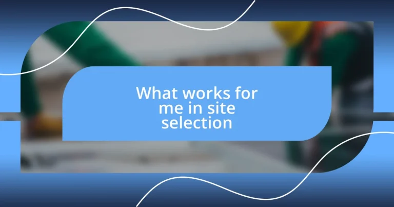 What works for me in site selection