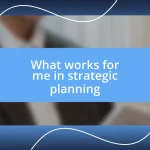 What works for me in strategic planning