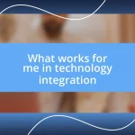 What works for me in technology integration