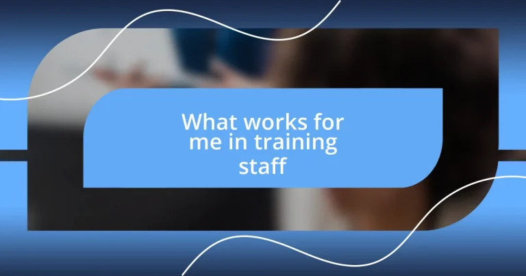 What works for me in training staff