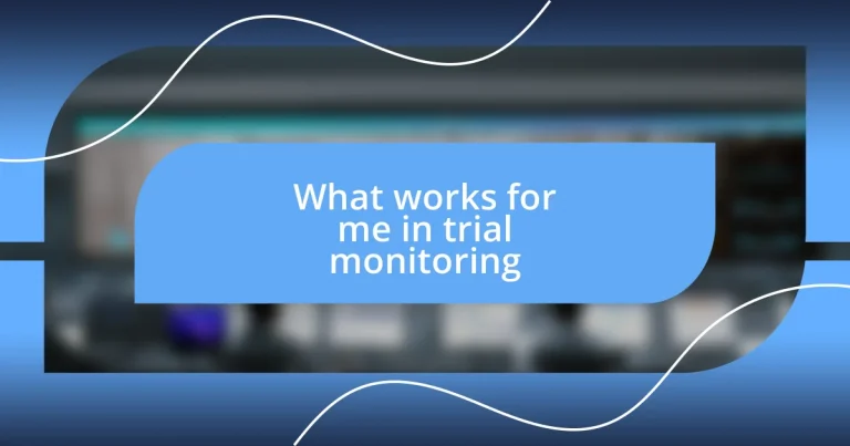 What works for me in trial monitoring